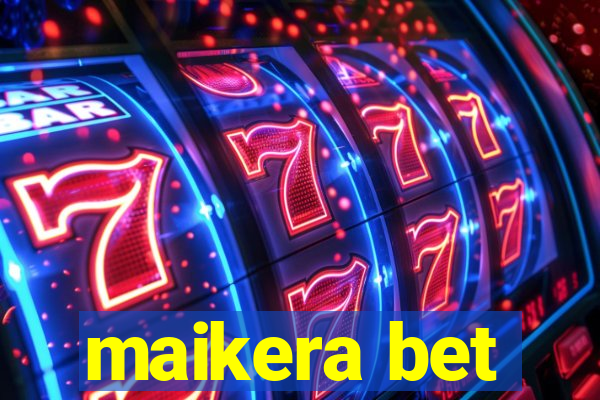 maikera bet